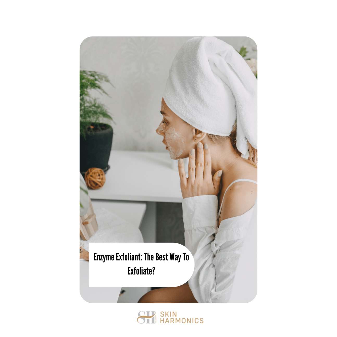 Enzyme Exfoliant The Best Way To Exfoliate?