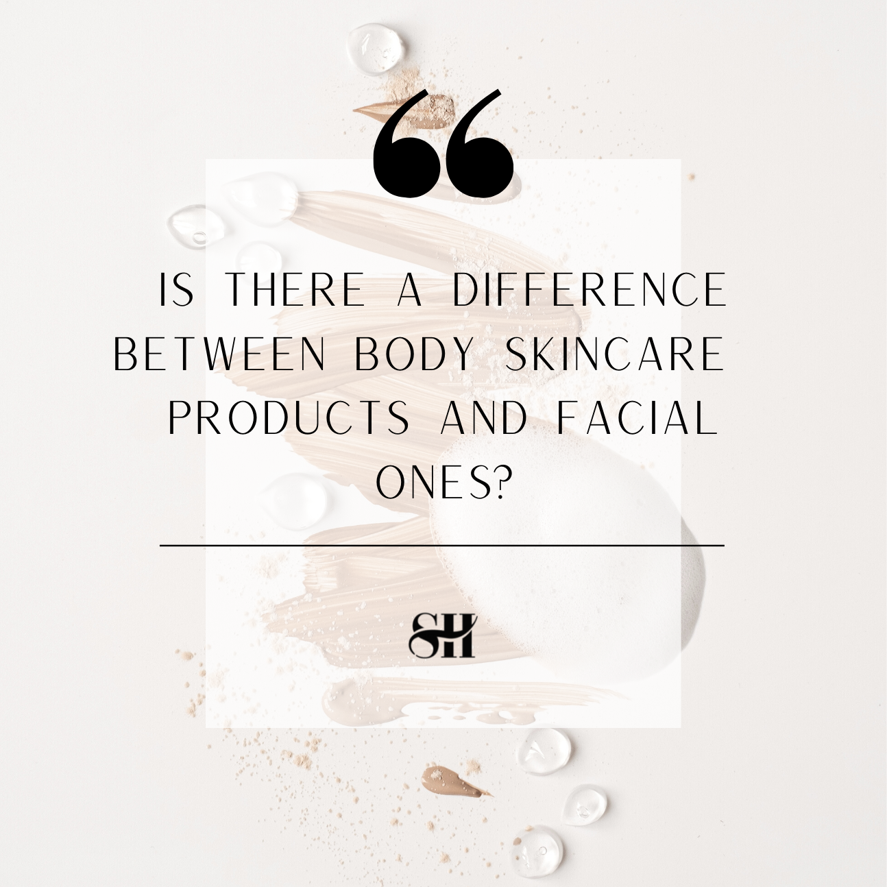 Body vs. Facial Skin Care