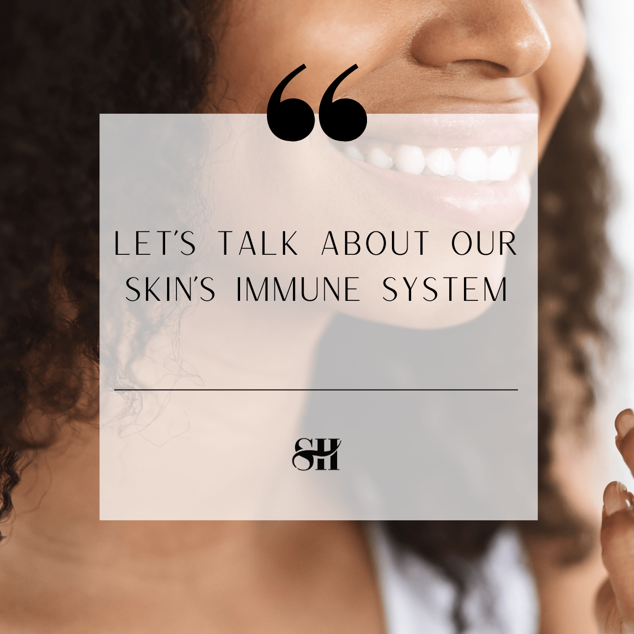 Let's Talk About Our Skin's Immune System