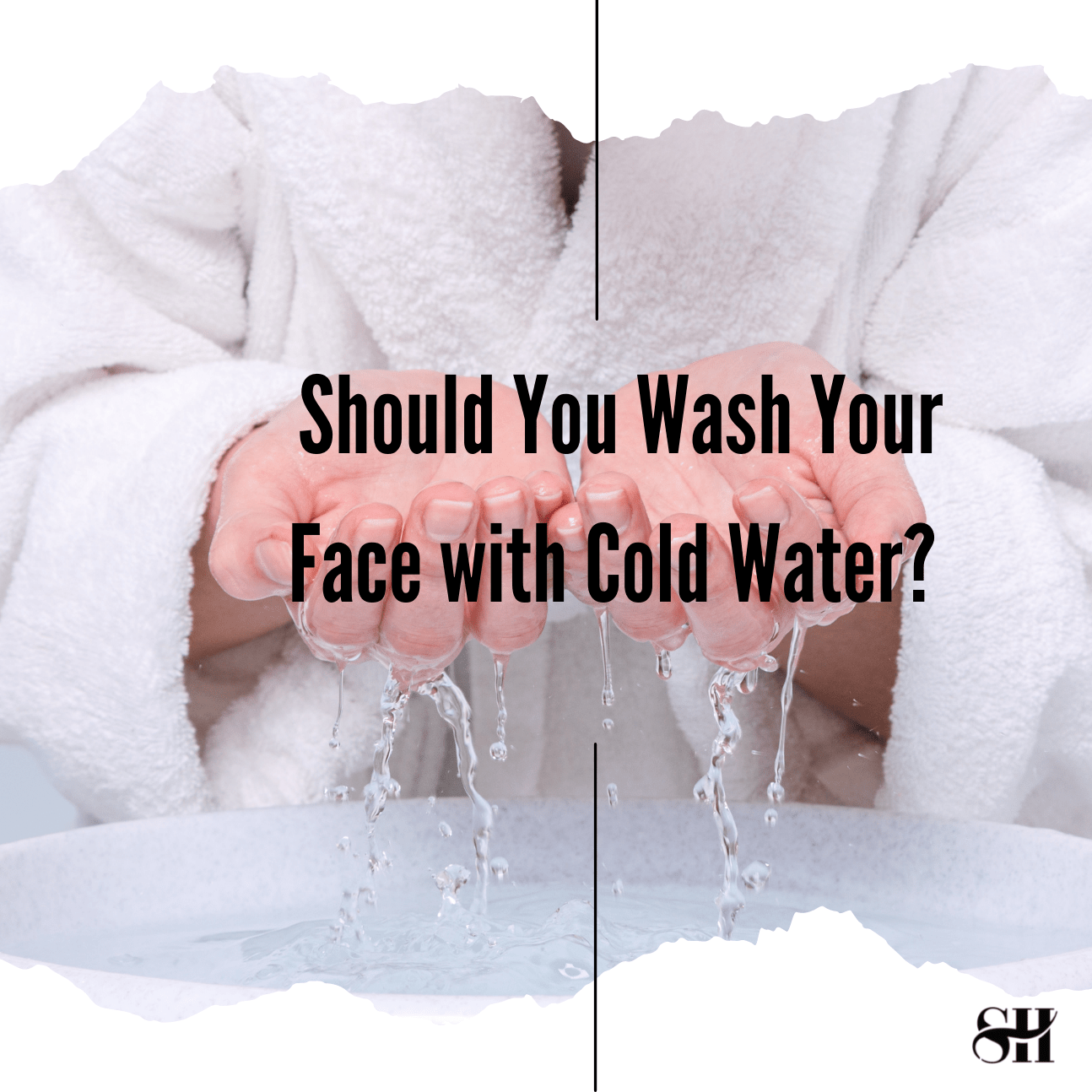Should You Wash Your Face With Cold Water?