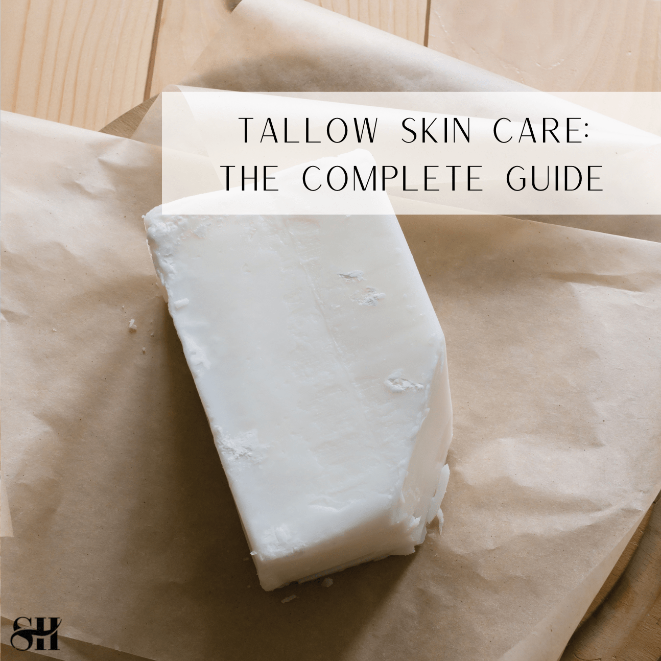 Tallow Skin Care - The Complete Guide