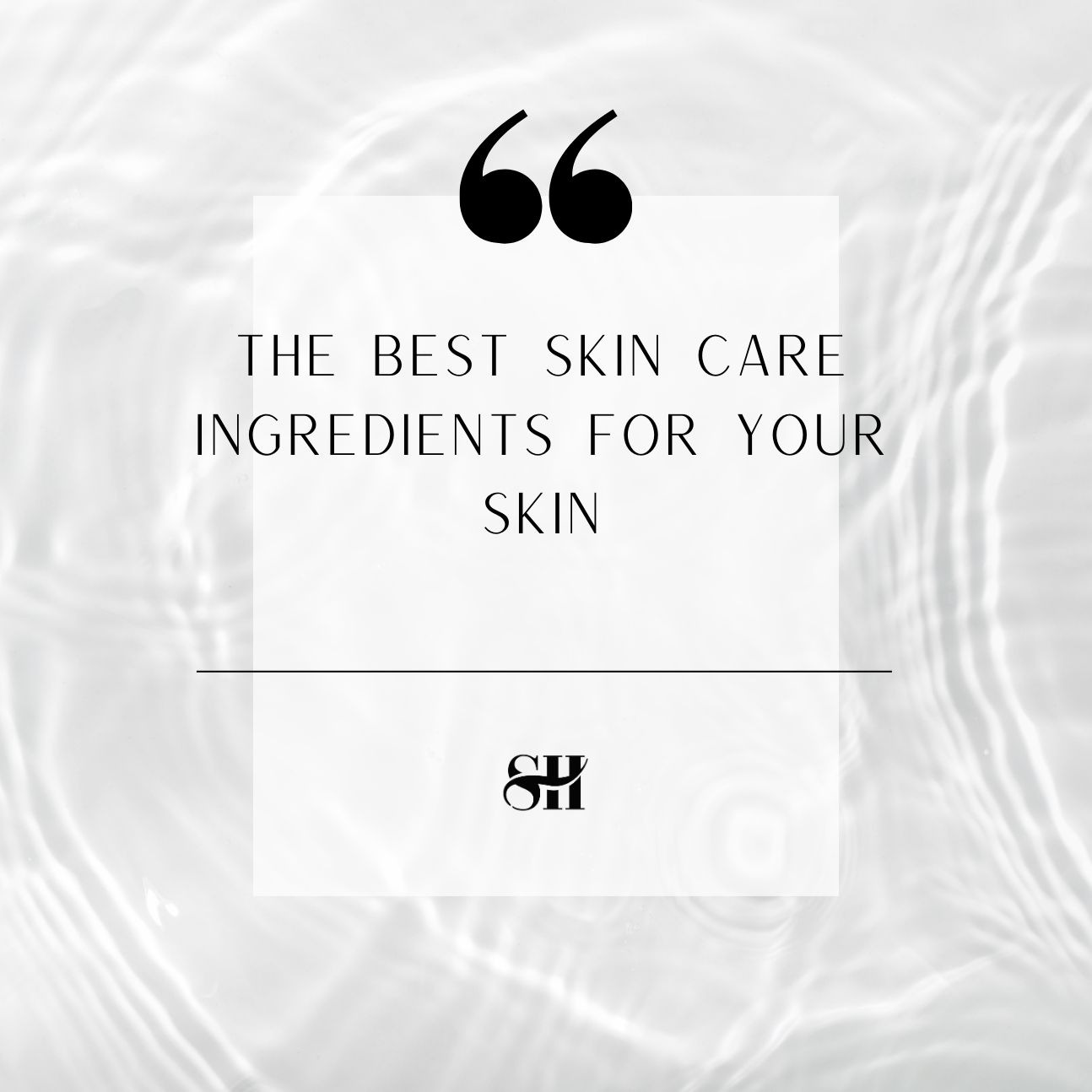 Best Skin Care Ingredients