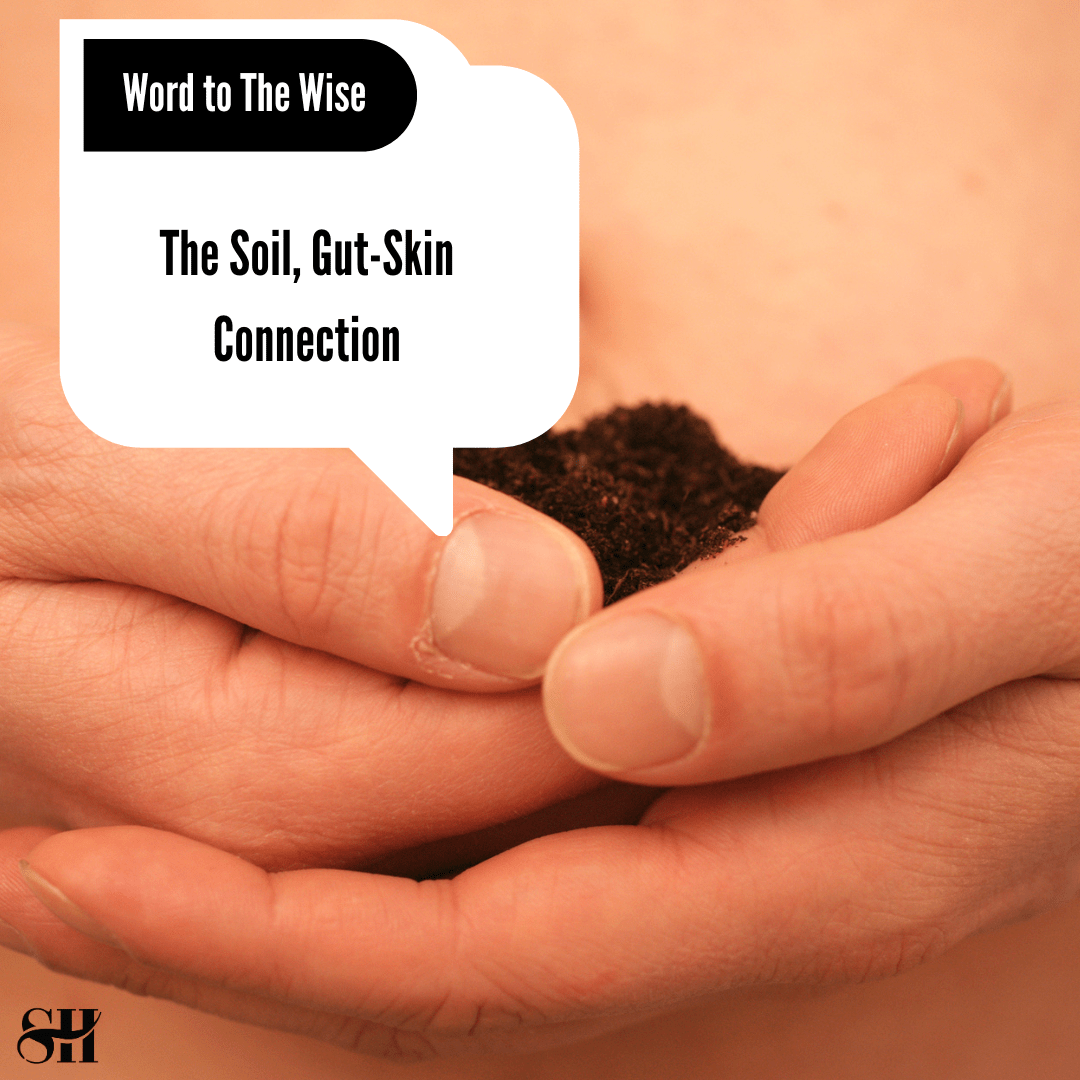 The Soil, Gut-Skin Connection